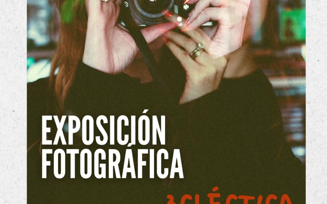 Exposición Fotográfica 3CLECTICA